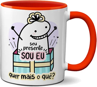 Caneca Divertida Flork "Seu Presente Sou Eu Quer Mais O quê?"